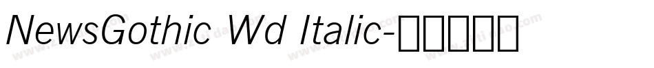 NewsGothic Wd Italic字体转换